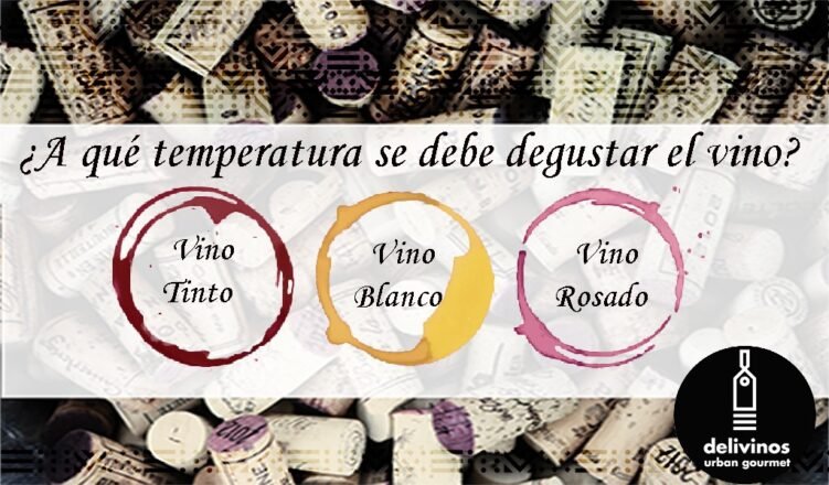 A qué temperatura se debe degustar el vino